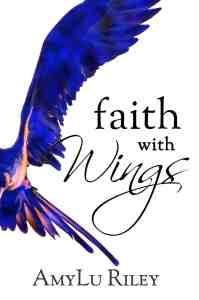 Faith-with-Wings-by-AmyLu-RIley-Book-Cover-JPG